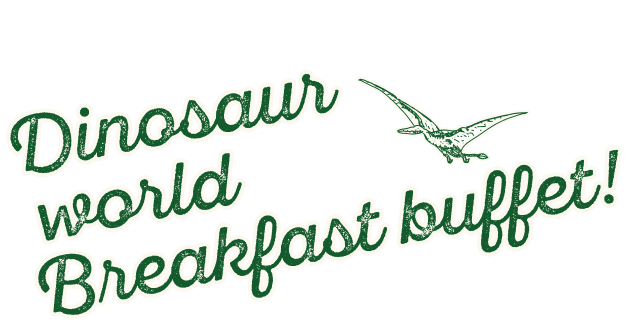 Dinosaur world Breakfast uffet!